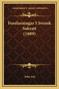 Forelasningar I Svensk Sakratt (1889)