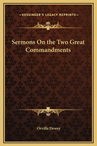 Sermons On the Two Great Commandments