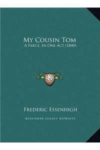 My Cousin Tom