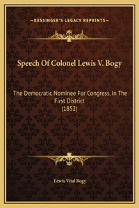 Speech Of Colonel Lewis V. Bogy