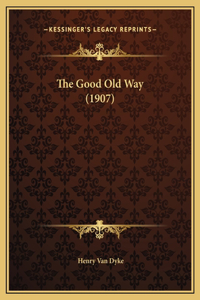 The Good Old Way (1907)