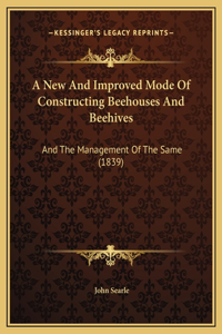 A New And Improved Mode Of Constructing Beehouses And Beehives