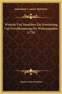 Wunsche Und Aussichten Zur Erweiterung Und Vervollkommung Der Witterungslehre (1778)