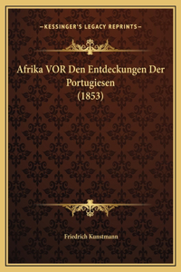 Afrika VOR Den Entdeckungen Der Portugiesen (1853)