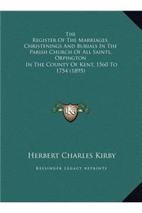 Register Of The Marriages, Christenings And Burials In The Parish Church Of All Saints, Orpington