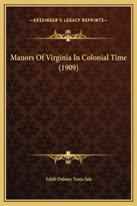 Manors Of Virginia In Colonial Time (1909)