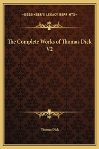 The Complete Works of Thomas Dick V2