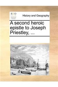 A Second Heroic Epistle to Joseph Priestley, ...
