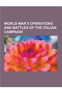 World War II Operations and Battles of the Italian Campaign