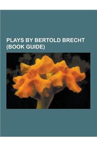 Plays by Bertold Brecht (Book Guide)