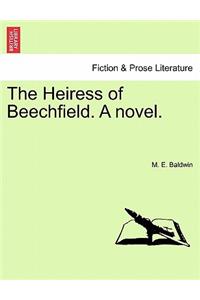 The Heiress of Beechfield. a Novel.