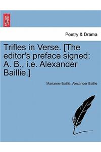 Trifles in Verse. [The Editor's Preface Signed