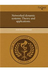 Networked Dynamic Systems: Theory and Applications