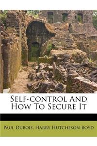 Self-Control and How to Secure It