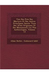 Vies Des P�res Des Martyrs Et Des Autres Principaux Saints