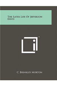 The Later Life of Jefferson Davis