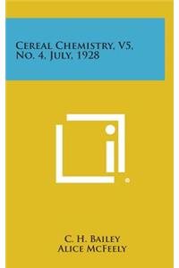 Cereal Chemistry, V5, No. 4, July, 1928