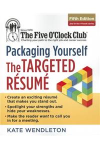 Packaging Yourself: The Targeted Resume