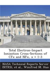 Total Electron-Impact Ionization Cross-Sections of Cfx and Nfx, X = 1-3