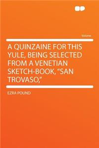 A Quinzaine for This Yule, Being Selected from a Venetian Sketch-Book, San Trovaso,