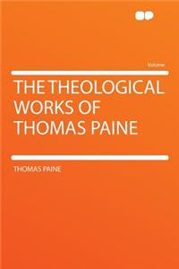 The Theological Works of Thomas Paine