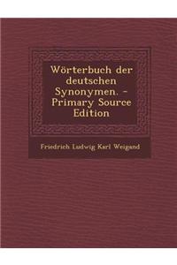 Worterbuch Der Deutschen Synonymen. - Primary Source Edition