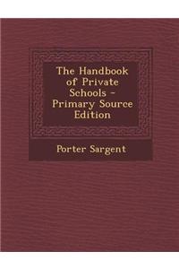 The Handbook of Private Schools - Primary Source Edition