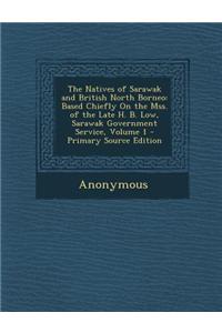 The Natives of Sarawak and British North Borneo