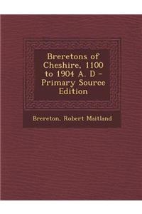 Breretons of Cheshire, 1100 to 1904 A. D