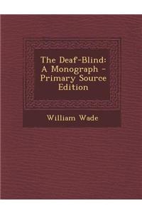 The Deaf-Blind: A Monograph - Primary Source Edition