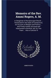 Memoirs of the Rev. Ammi Rogers, A. M.