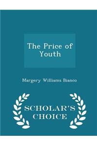 The Price of Youth - Scholar's Choice Edition