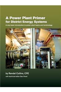 Power Plant Primer for District Energy Systems