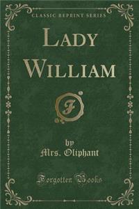 Lady William (Classic Reprint)