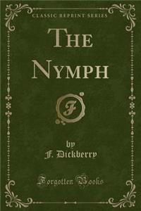 The Nymph (Classic Reprint)