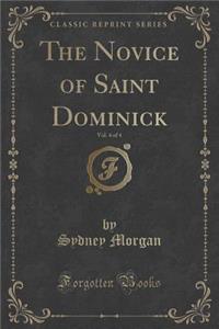 The Novice of Saint Dominick, Vol. 4 of 4 (Classic Reprint)