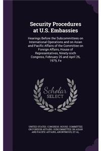 Security Procedures at U.S. Embassies