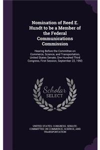 Nomination of Reed E. Hundt to be a Member of the Federal Communications Commission