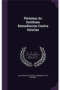 Pietatem Ac Iustitiam Remediorum Contra Iniurias