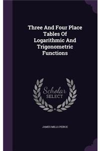 Three And Four Place Tables Of Logarithmic And Trigonometric Functions