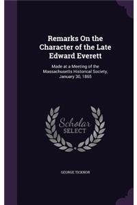 Remarks On the Character of the Late Edward Everett