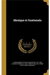 Mexique et Guatemala