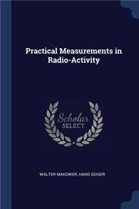 Practical Measurements in Radio-Activity