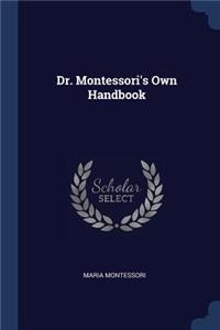 Dr. Montessori's Own Handbook