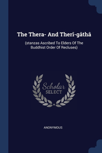 The Thera- And Therî-gâthâ