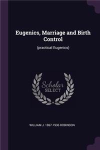Eugenics, Marriage and Birth Control