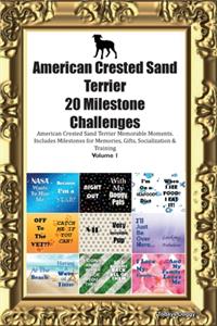 American Crested Sand Terrier 20 Milestone Challenges American Crested Sand Terrier Memorable Moments.Includes Milestones for Memories, Gifts, Socialization & Training Volume 1