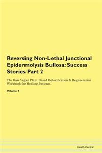 Reversing Non-Lethal Junctional Epidermo