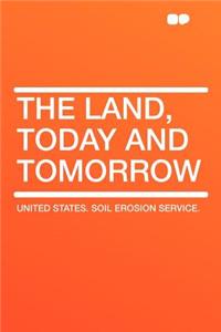 The Land, Today and Tomorrow