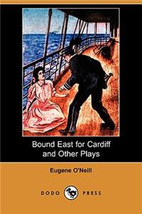 Bound East for Cardiff and Other Plays (Dodo Press)